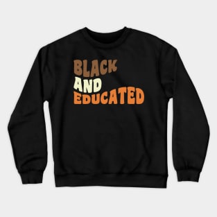 Black and educated Crewneck Sweatshirt